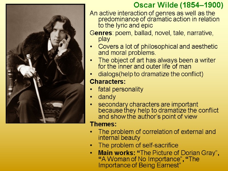 Oscar Wilde (1854–1900) An active interaction of genres as well as the predominance of